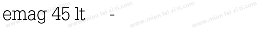 emag 45 lt 字体下载字体转换